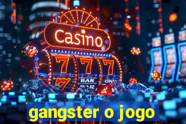 gangster o jogo